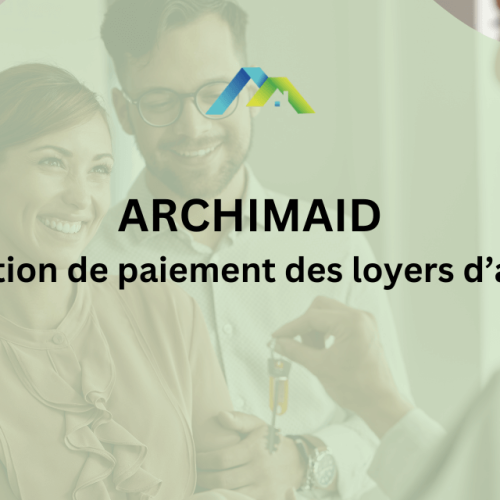 ARCHIMAID : La Solution de paiement des loyers d’avances