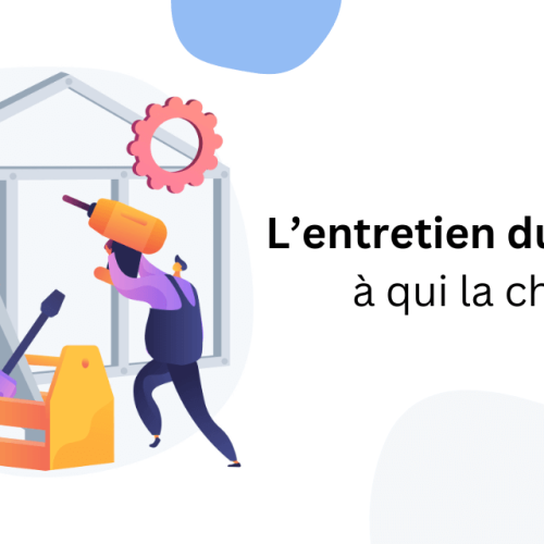 L’entretien du logement : à qui la charge ?